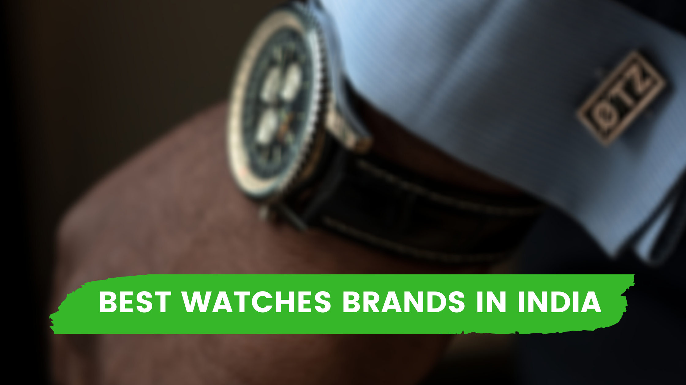 Top 5 Best Watches Brands in India 2020