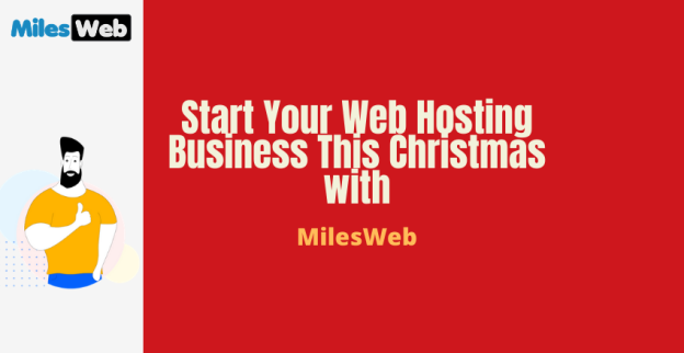 Start Your Web Hosting Business This Christmas with MilesWeb’s Best Deals